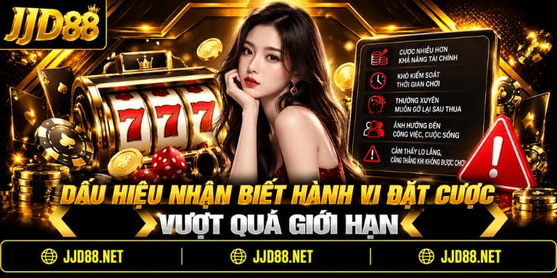 Dấu hiệu nhận biết hành vi đặt cược vượt quá giới hạn